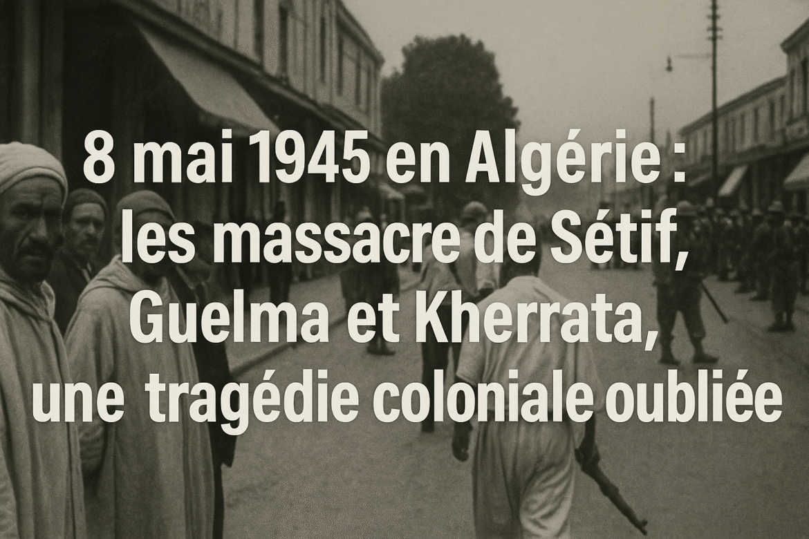 Les massacres du 8 mai 1945 en Algérie 19 Les massacres du 8 mai 1945 en Algérie